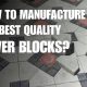 How to manufacture the best quality paver blocks?