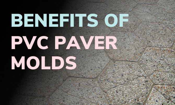 Benefits of PVC paver molds